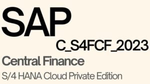 SAP C_S4FCF_2023: S/4HANA Central Finance | Real Exam Dumps Free – Enroll